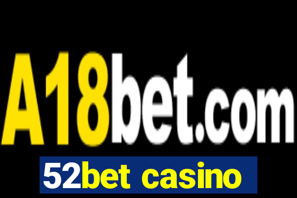 52bet casino